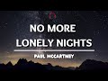 No more lonely nights - Paul Mccartney ( Lyrics Video )