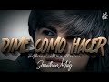 Jonathan Moly -  Dime Como Hacer  -  Balada (Official Video)