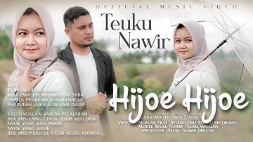 Hijoe Hijoe -Teuku Nawir||Lagu Aceh Terbaru (Official  Music Video)