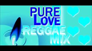 ★★★PURE LOVE REGGAE MIX★★★