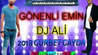 GURBET GAYDA 2018 - (GÖNENLİ EMİN&DJ ALİ)  İZMİTLİ İNANÇ FARKIYLA Resimi