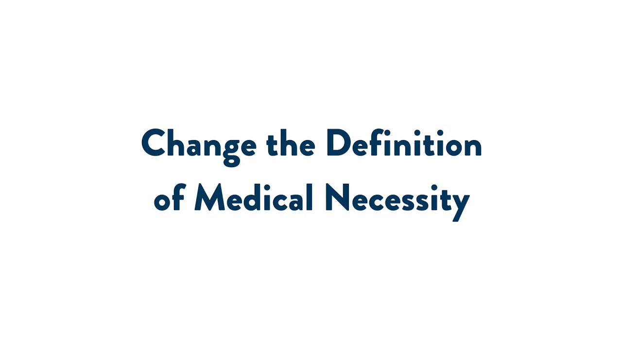 Change the Definition of Medical Necessity YouTube