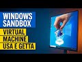 Windows Sandbox la macchina virtuale gratis che non conosci