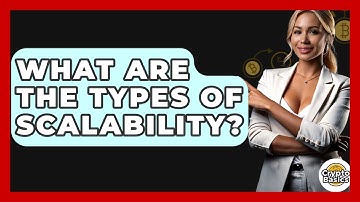 What Are The Types Of Scalability? - CryptoBasics360.com