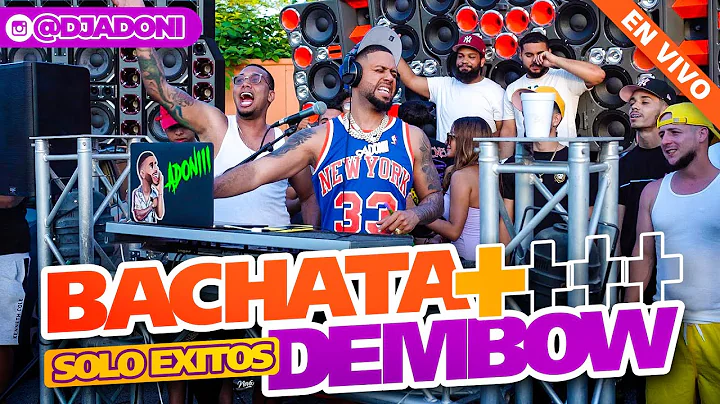 BACHATA + DEMBOW MIX ( SOLO EXITOS ) MEZCLANDO EN VIVO DJ ADONI