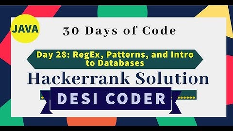 Day 28: RegEx, Patterns, and Intro to Databases |HackerRank 30 days of code|Hindi|Java | #DesoiCoder