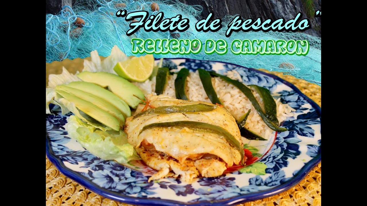 FILETE DE PESCADO RELLENO CON CAMARONES - YouTube