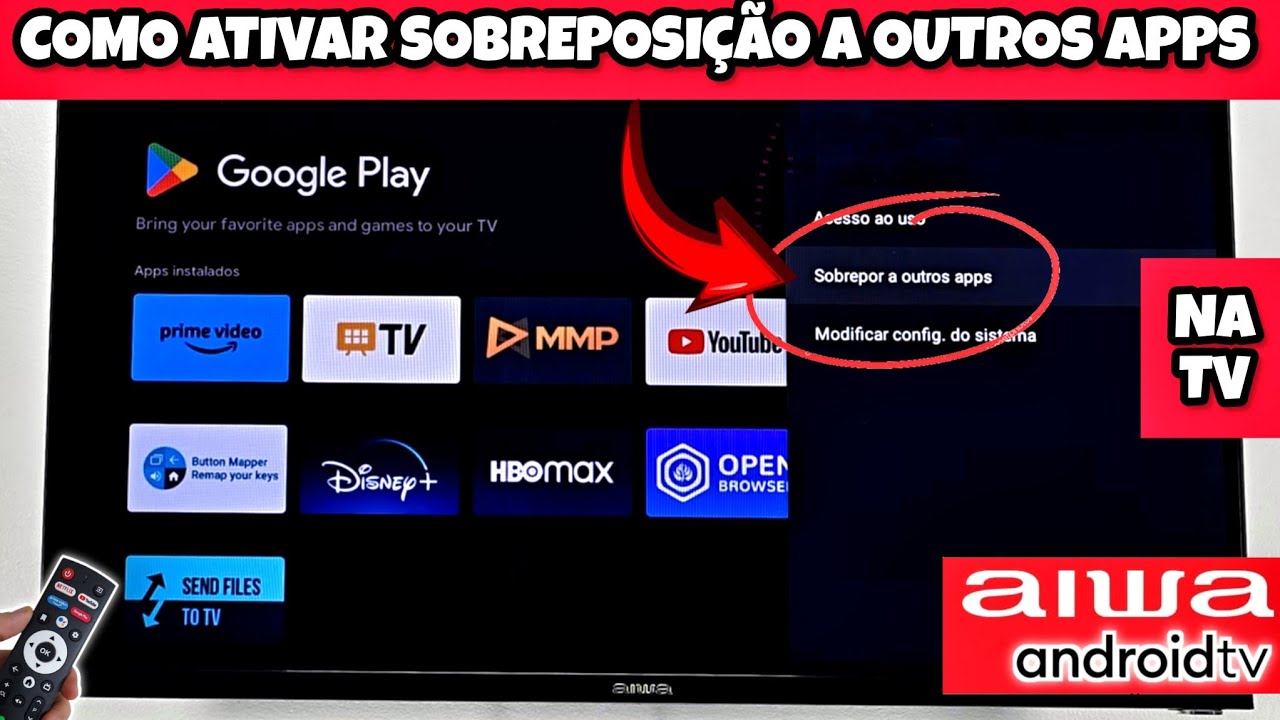 COMO ATIVAR SOBREPOR A OUTROS APPS NA TV AIWA ANDROID - YouTube