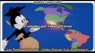 Los Países del Mundo - Yakko Warner (LETRA)