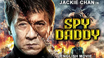 SPY DADDY - Jackie Chan In Hollywood Action Comedy Full Movie In English | New English Movies