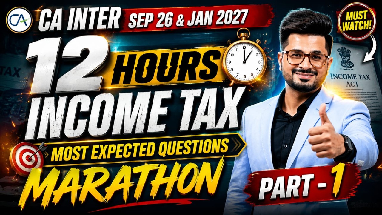 CA Inter Income Tax Marathon | 12 Hours Complete Revision | Part 1 | Sep 26 & Jan 27 | Ultimate 