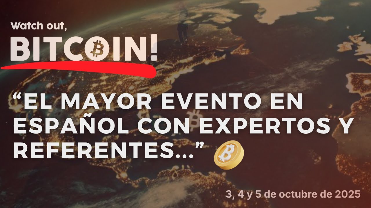 El MAYOR evento de BITCOIN en España (3-5 octubre 2025) | Watch Out Bitcoin!