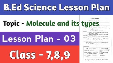 B.Ed science lesson plan | Molecule and its types