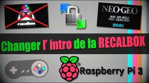RECALBOX Raspberry PI 3 - Changer l