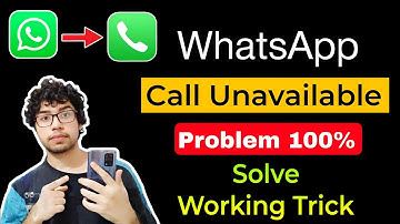 How To Solve Whatsapp Call Unavailable Problem | Call Unavailable Problem On Whatsapp How to Fix