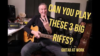 Can You Play These 3 Big Riffs?