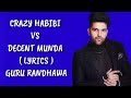 (LYRICS):- Crazy Habibi Vs Decent Munda | Guru Randhawa Mp3 Song