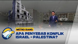 Sejarah Konflik Israel - Palestina, akankah Berakhir?