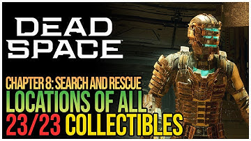 Dead Space Remake 2023 All Collectibles Chapter 8 Search and Rescue