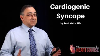 Cardiogenic Syncope - For the Faint of Heart | The Heart Course