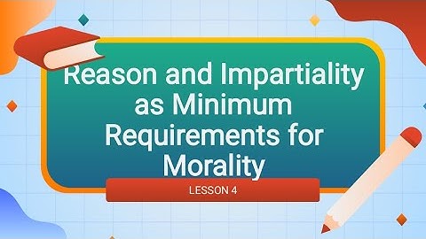 Reason and Impartiality as Minimum Requirements for Morality