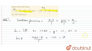 Show that the  lines    `vec(r ) =(hat(i) -hat(j)) +lambda (2hat(i)+ hat(k)) "  and  "  vec(r )