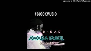 Awara Tasol(Peles Kiorota)-2020 by B-Rad(single)