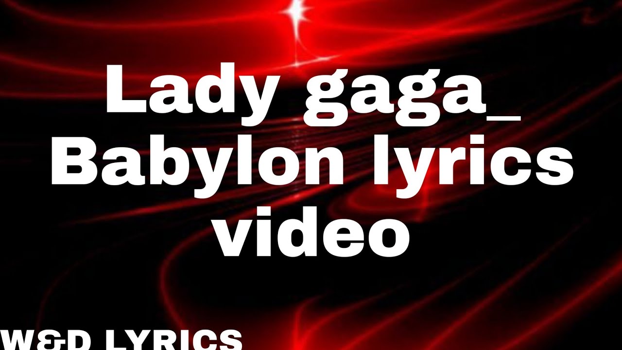 Lady Gaga Babylon lyrics Video YouTube
