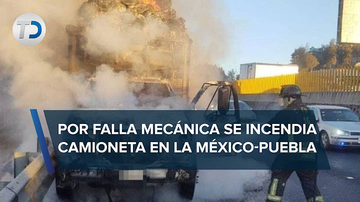 Se incendia camioneta en la México-Puebla, ocasiona caos vial en la zona limítrofe del Edomex y CdMx