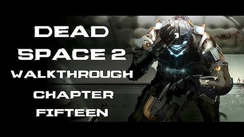 Dead Space 2 - PC Walkthrough [No Commentary] - Chapter 15: Mind Games [FINAL]