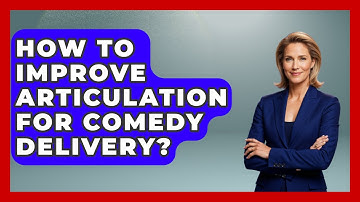 How To Improve Articulation For Comedy Delivery? - Open Mic Manual
