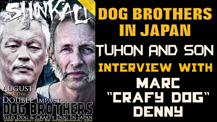 Tuhon And Son#17 Dog Brothers In Japan FT "Crafty Dog" Marc Denny