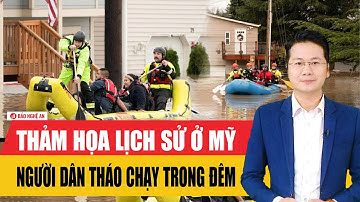Thảm họa lịch sử ở Mỹ, người dân tháo chạy trong đêm