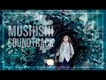 Mushishi OST - Beautiful & Relaxing Anime Soundtrack