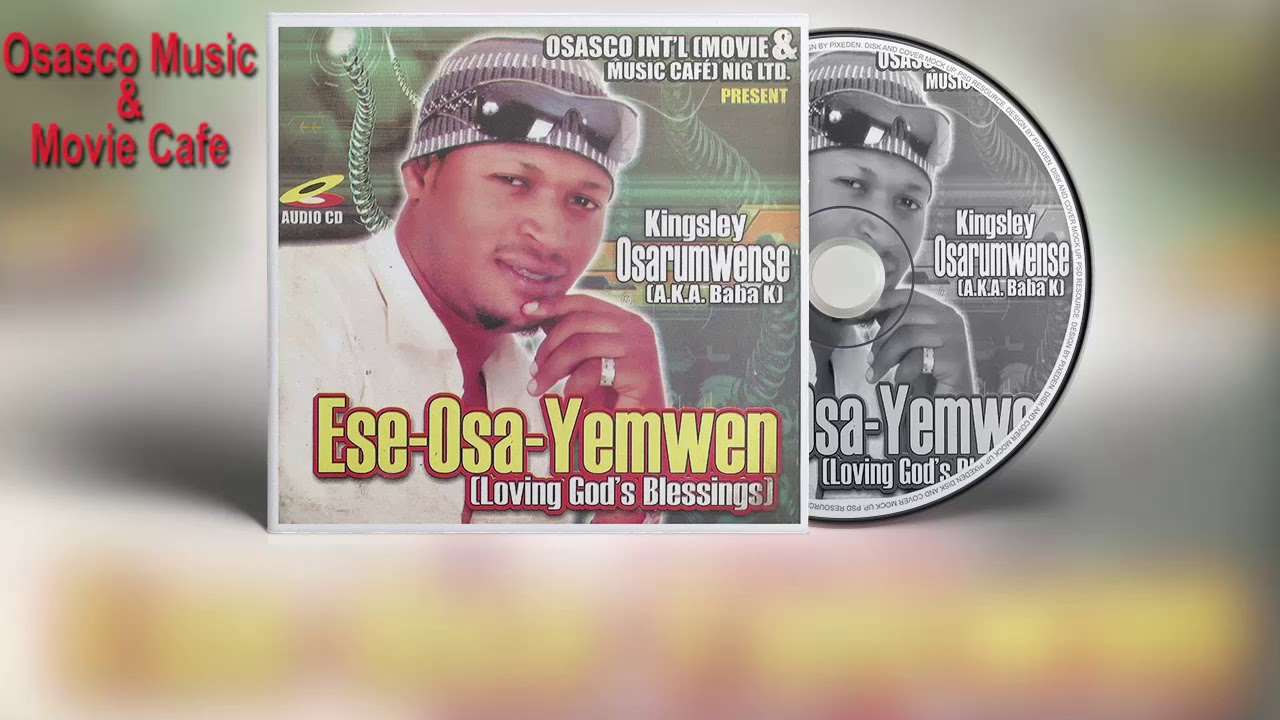 Latest Edo Music Mix► Ese-Osa-Yemwen (Full Album) by Kingsley Osarhumwense [Baba K]