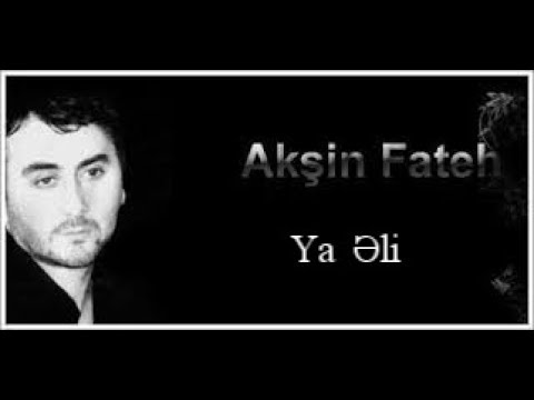 Aqşin Fateh - YA Əli