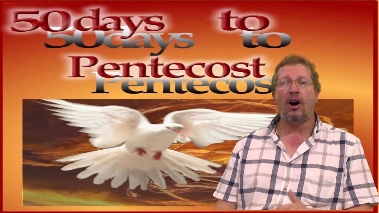 50-days-to-pentecost-day-4-youtube