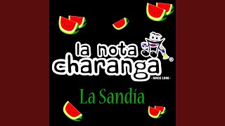 Video thumbnail of "Charanga la Nota - La Sandía"