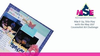 Mix It Up, Title Play with the May 2017 Counterfeit Kit Challenge