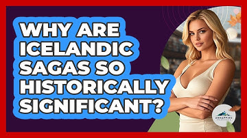 Why Are Icelandic Sagas So Historically Significant? - Unmapping Scandinavia