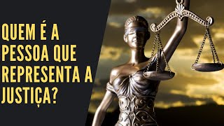 Quem é a pessoa da estatua da justiça?
