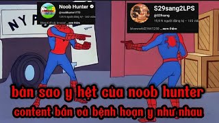 Bản sao y hệt của noob hunter về độ bệnh hoạn và bẩn trong content ( bốc phốt @SLPS2929 )