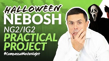 NEBOSH NG2/IG2 Practical Project Halloween Special II