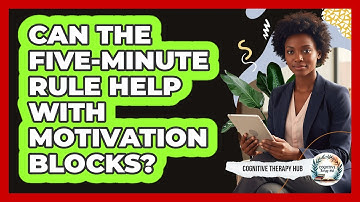 Can The Five-Minute Rule Help With Motivation Blocks?