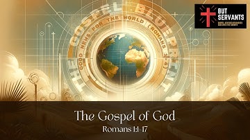The Gospel Of God | Romans 1:1-17 | Rev. Tim Nicholls | But Servants