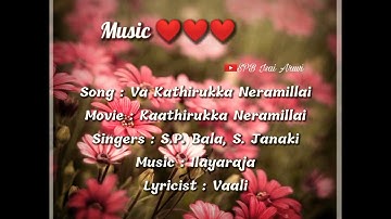 Va Kathirukka Neramillai | Kaathirukka Neramillai | SPB Full Lyrical