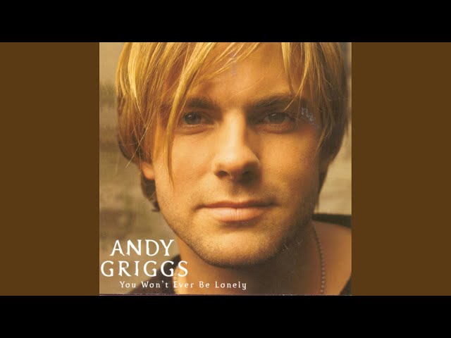 ANDY GRIGGS - YOU MADE ME THAT WAY