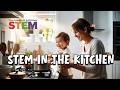 STEM in the Kitchen | STEM for Kids | Everyday Science for Busy Moms, Homeschoolers &amp; Teachers