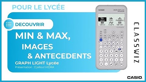 FONCTIONS : Min, Max, Images et antécédents avec la calculatrice CASIO GRAPH LIGHT