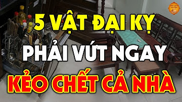 5 Vật Dù Thích Đến Mấy Cũng Phải VỨT NGAY Kẻo Rước Họa Vào Thân, Tiền Vàng Đội Nón Ra Đi